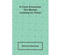 A Close Encounter: The Marine Landing On Tinian