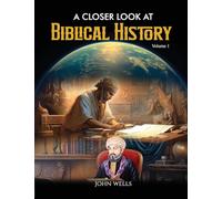 A Closer Look At Biblical History: 1