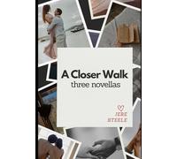 A Closer Walk: Three Novellas