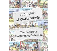 A Cluster of Clatterbangs: The Complete Clatterbang Collection