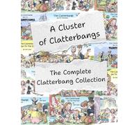 A Cluster of Clatterbangs: The Complete Clatterbang Collection