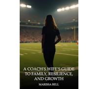 A Coach’s Wife’s Guide to Family, Resilience, and Growth