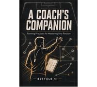 A Coach's Companion: Running Practices for Mastering Your Position: 2