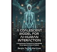 A COALESCENT MODEL FOR AI-HUMAN INTERACTION: A Comprehensive Framework for Understanding Human Agency in Human-AI Systems