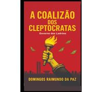 A COALIZÃO DOS CLEPTOCRATAS: A FUGA DA CLEPTOCRACIA