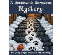 A Cobblewick Christmas Mystery: 24 Cozy Logic Puzzles for Advent: A Festive Whodunnit Countdown