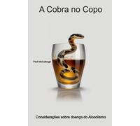 A Cobra no Copo: Considerações sobre doença do Alcoolismo