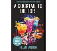 A Cocktail To Die For (A Right Royal Cozy Investigation Mystery): Large Print Edition