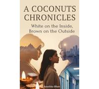 A Coconuts Chronicles: White On The Inside, Brown On The Outside