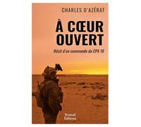 À coeur ouvert - Récit d'un commando du CPA 10