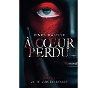 À COEUR PERDU: JE TE VOIS ÉTERNELLE
