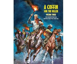 A COFFIN FOR THE KILLER 3: 100 Eurowestern Film Posters From Italy (1963-1966)