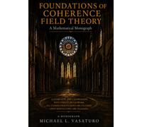 A Coherence Field Theory: A Mathematical Monograph