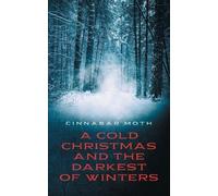 A Cold Christmas and the Darkest of Winters (Tascabile)