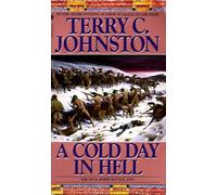 A Cold Day in Hell: The Spring Creek Encounters, the Cedar Creek Fight with Sitting Bull's Sioux, and the Dull Knife Battle, November 25, 1876: 11