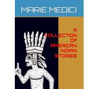 A COLLECTION OF AMERICAN INDIAN STORIES