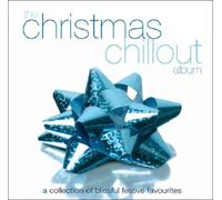 a collection of blissful festives favourites - The Christmas Chillout Album