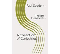 A Collection of Curiosities: Thought Experiments