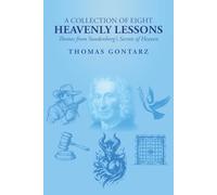 A Collection of Eight Heavenly Lessons: Themes from Swedenborg's Secrets of Heaven
