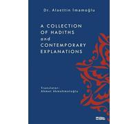 A Collection Of Hadiths And Contemporary Explanations