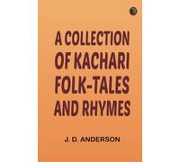 A Collection of Kachari Folk-Tales and Rhymes