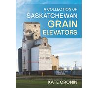 A Collection of Saskatchewan Grain Elevators