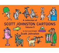 A collection of Scott Johnston Cartoons - Volume 5