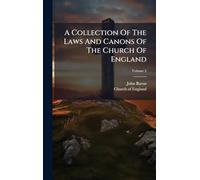 A Collection Of The Laws And Canons Of The Church Of England