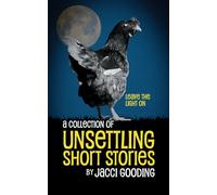 A Collection of Unsettling Short Stories: Leave The Light On