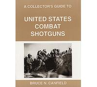 A Collector's Guide to United States Combat Shotguns