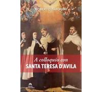 A colloquio con Santa Teresa d'Avila