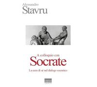 A colloquio con Socrate. La cura di sé nel dialogo socratico
