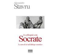 A colloquio con Socrate. La cura di sé nel dialogo socratico