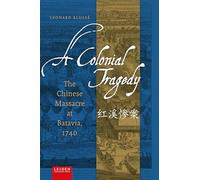 A Colonial Tragedy: The Chinese Massacre at Batavia, 1740