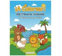 A Colorear! Mis Primeros Animales