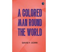 A Colored Man Round the World