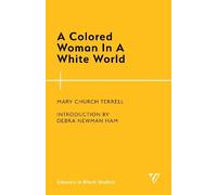 A Colored Woman In A White World (Tascabile) Classics in Black Studies