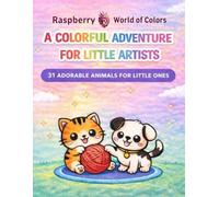 A Colorful Adventure For Little Artists: 31 Adorable Animals For Little Ones