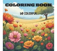 A Colorful Escape: Adults and Teens Coloring book to ralax: A Relaxing Floral Coloring Book
