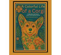 A Colorful Life of a Corgi A Mandala and Scenic Adult Coloring Book Series: ISSUE #1 Mandala Patterns