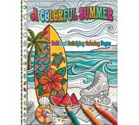 A COLORFUL SUMMER: Bold & Satisfying Coloring Pages