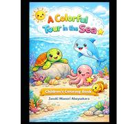 A Colorful Tour in the Sea: Fun & Easy Ocean Animals Coloring Book for Kids Ages 3-6