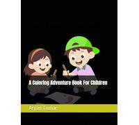 A Coloring Adventure Book For Children