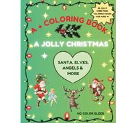 A + COLORING BOOK A JOLLY CHRISTMAS: SANTA, ELVES, ANGELS, & MORE