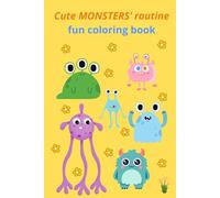 A Coloring Book About Good Habits. Learn with Cute Monsters (Ages 3-6): So cute adventure