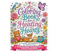 A Coloring Book for Healing Hearts: Comfort and Kindness for Difficult Days