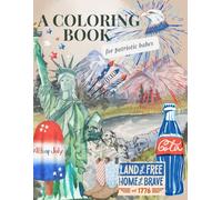 A Coloring Book for Patriotic Babes: Happy 4th of July