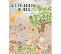 A coloring Book for Spring Babes: Happy Easter