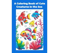 A Coloring Book of Cute Creatures in the Sea