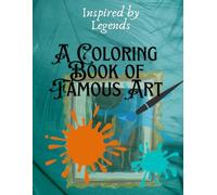 A Coloring Book of Famous Art: 60 Unique Masterpieces to Color: A Perfect Gift for Art Lovers and Friends Seeking Creativity and Relaxation